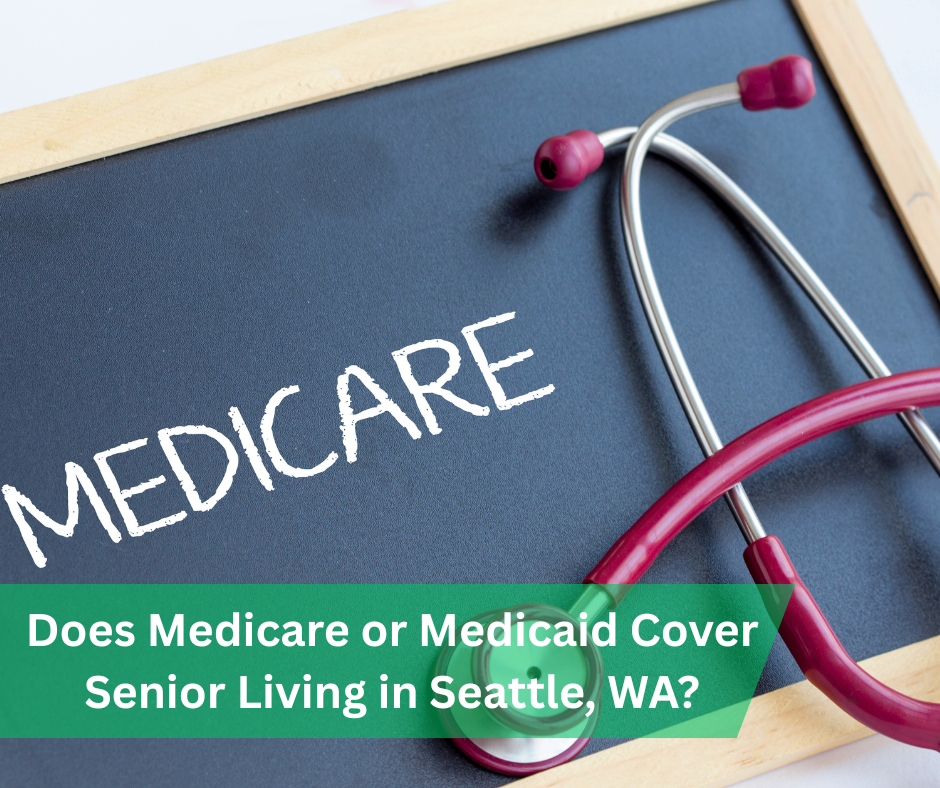 Does Medicare or Medicaid Cover Senior Living in Seattle, WA?