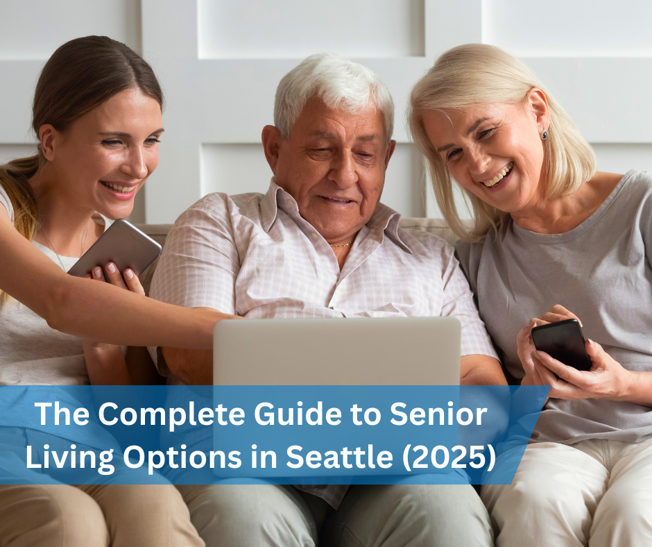 The Complete Guide to Senior Living Options in Seattle (2025)