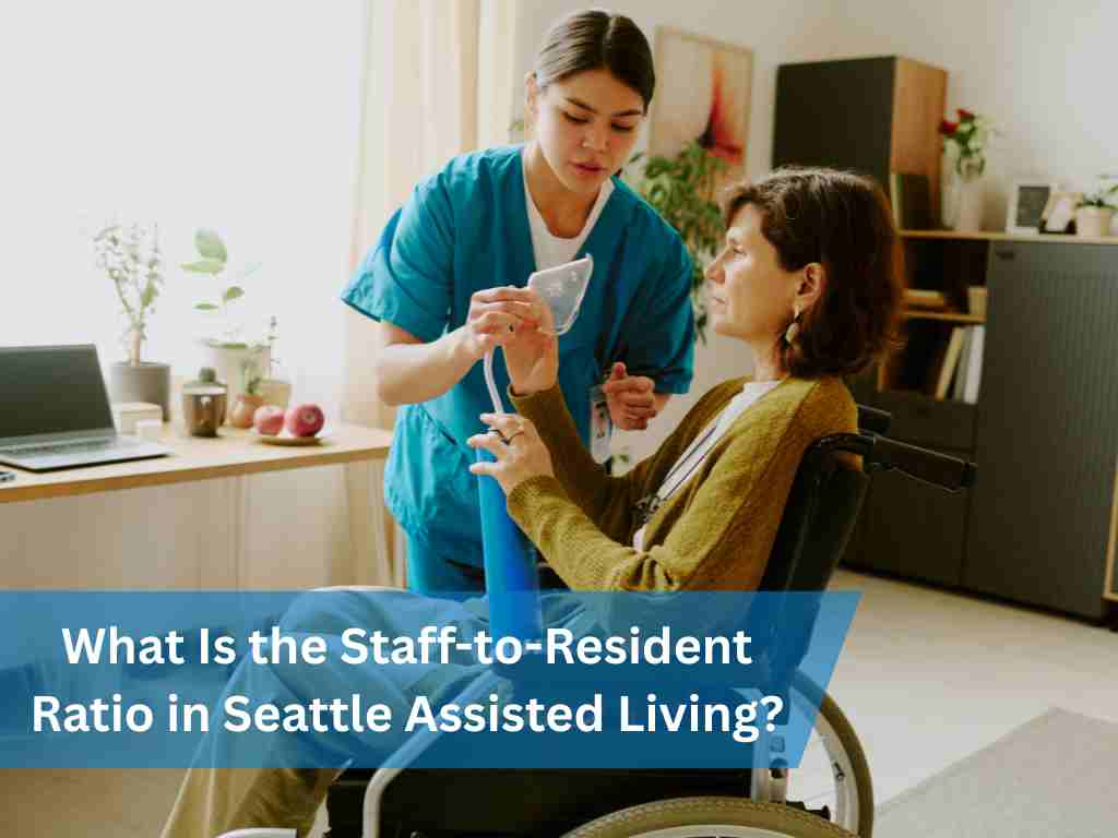What Is the Staff-to-Resident Ratio in Seattle Assisted Living?